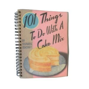 101 Things To Do With a Cake Mix 2002 Cookbook Stephanie Ashcraft Spiral Bound
